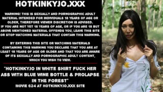 Hotkinkyjo In White Shirt Fuck Her Ass With Blue Wine Bottle & Prolapse In The Forest