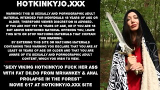 Sexy Viking Hotkinkyjo Fuck Her Ass With Fat Dildo From Mrhankey & Anal Prolapse In The Forest