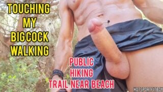 Touching My Big Cock Walking In A Public Hiking Trail Near Beach – Risky