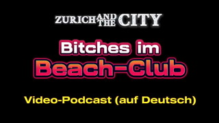 BITCHES at the Beach Club &ndash; XXX PODCAST in German